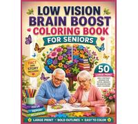 Low Vision Brain Boost Coloring Book for Seniors: 50 Large Print, High Contrast Brain-Engaging Designs with Bold Lines and Simple Details to Support ... Support Coloring Book Series for Seniors)