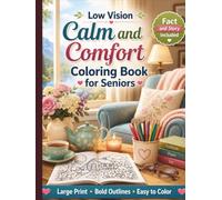 Low Vision Calm and Comfort Coloring Book for Seniors: 50 Large Print, High Contrast Cozy Designs with Bold Lines and Simple Details for Relaxation, Stress Relief, and Easy Coloring