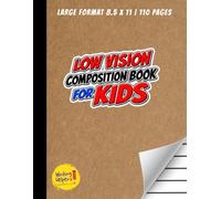Low Vision Composition Book for Kids: High Contrast Wide Ruled School Notebook for Students with Low Vision, Classroom Writing, Homework, Handwriting Practice, Notes, and Journaling