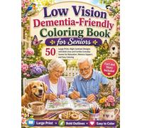 Low Vision Dementia-Friendly Coloring Book for Seniors: 50 Large Print, High Contrast Designs with Bold Lines and Familiar Everyday Scenes for ... Support Coloring Book Series for Seniors)