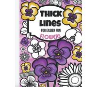 Low Vision Flowers Coloring Book For Seniors, Adults and Kids: Easy Coloring Book with Thick Lines | Large and Simple Print Flowers | Relaxing Floral Gift