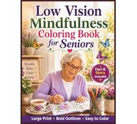 Low Vision Mindfulness Coloring Book for Seniors: 50 Large Print, High Contrast Mindful Designs with Bold Lines and Simple Details for Relaxation, Stress Relief, Focus, and Easy Coloring
