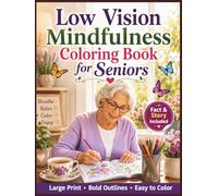 Low Vision Mindfulness Coloring Book for Seniors: 50 Large Print, High Contrast Mindful Designs with Bold Lines and Simple Details for Relaxation, Stress Relief, Focus, and Easy Coloring