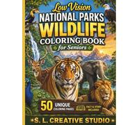 Low Vision National Parks Wildlife Coloring Book for Seniors: 50 Large-Print Easy-to-Color Wildlife Pages Featuring Iconic Animals from Famous ... Facts, Relaxation, and Stress Relief
