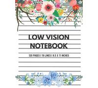Low Vision Notebook: Bold Line White Paper For Low Vision,Visually Impaired, Large 8.5 x 11 Visual Aid Book, Spaced Bold Lines for Visually Impaired or Legally Blind, 120 Pages