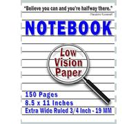 Low Vision Notebook: Extra Wide Ruled Low Vision Paper, Bold Lines, Low Vision Aids, For Visually Impaired