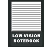 Low Vision Notebook: Wide Ruled Low Vision Big Bold Black lines in White Paper pages Writing Book For Visually Impaired & Challenged,Great for ... School, Notes taking, for women men and kids