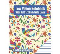 Low Vision Notebook With Bold 1/2 Inch Wide Lines: A Big Blank Lined Paper Book For Visually Impaired or Legally Blind People | Colorful Bird Cover (Low Vision Paper)