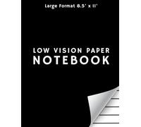 Low Vision Paper Notebook: Elegant Low Vision Writing Paper With Bold High Contrast Lines, Wide Spacing, and a Modern Black and White Design Created ... for Seniors and Visually Impaired Users