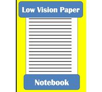 Low Vision Paper Notebook: Journal With Bold, Wide-ruled Lines for the Sight Impaired (Gift for Friend, Relative, Co-Worker or Student)