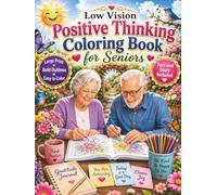 Low Vision Positive Thinking Coloring Book for Seniors: 50 Large Print, High Contrast Positive Thinking Designs with Bold Lines and Simple Details for ... Stress Relief, Happiness, and Easy Coloring