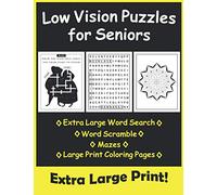 Low Vision Puzzles for Seniors: Extra Large Print Puzzles Activities for People with Low Vision, Visually Impaired! Includes Extra Large Word Search, ... and Large Print Coloring Pages.{VOLUME 1}
