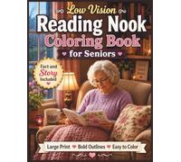 Low Vision Reading Nook Coloring Book for Seniors: 50 Large Print, High Contrast Cozy Reading Corner Designs with Bold Lines and Simple Details for ... Cozy Living Coloring Book Series for Seniors)