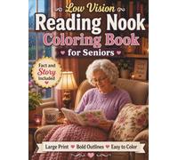 Low Vision Reading Nook Coloring Book for Seniors: 50 Large Print, High Contrast Cozy Reading Corner Designs with Bold Lines and Simple Details for Relaxation, Stress Relief, and Easy Coloring