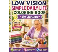 Low Vision Simple Daily Life Coloring Book for Seniors: 50 Large Print, High Contrast Everyday Life Designs with Bold Lines, Simple Details, and ... Stress Relief, and Senior Wellness