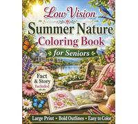 Low Vision Summer Nature Coloring Book for Seniors: 50 Large Print, High Contrast Summer Nature Designs with Bold Lines and Simple Details for ... & Gardens Coloring Book Series for Seniors)