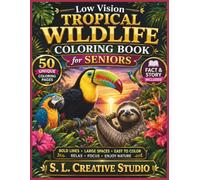 Low Vision Tropical Wildlife Coloring Book for Seniors: 50 Bold & Easy Tropical Animal Designs with Large Print, Thick Black Lines, and Relaxing ... Animals Coloring Book Series for Seniors)