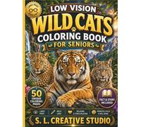 Low Vision Wild Cats Coloring Book for Seniors: 50 Large-Print Easy Coloring Pages Featuring Lions, Tigers, Leopards, Jaguars, Cheetahs, Caracals, ... Animals Coloring Book Series for Seniors)