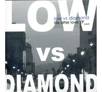 Low Vs Diamond - Life After Love