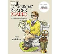 Lowbrow Reader Reader, The : Writings and drawings from the world-renowned comedy journal