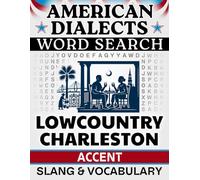 Lowcountry Charleston Accent Word Search: Local Slang & Regional Vocabulary - 50 Puzzles, 1,000 Words, Answers Included (American Dialects): Large ... Brain Games (American Dialects Word Search)