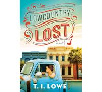 Lowcountry Lost: A Charming Second-Chance Romance in Small-Town South Carolina