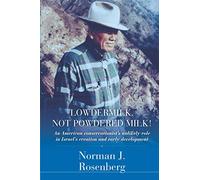 Lowdermilk Not Powdered Milk! An American conservationists unlikely role in Israel's creation and early development