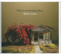 Lowe, Robert - This Is No Resting Place