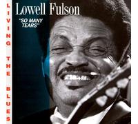 Lowell Fulson - Lowell Fulson - So Many Tears