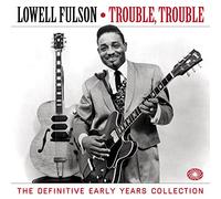 Lowell Fulson - Trouble Trouble
