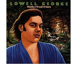 Lowell George - Thanks I'll Eat It Here