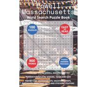 Lowell Massachusetts Word Search Puzzle Book: Think you know Lowell, Massachusetts? Puzzles for Adults, Seniors, Teens and Kids. Perfect for ... (Cities of Massachusetts Word Search Books)