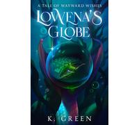Lowena's Globe: A Tale of Wayward Wishes
