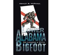 Lower Alabama Bigfoot: No Longer a Myth