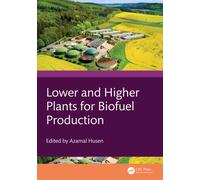 Lower and Higher Plants for Biofuel Production