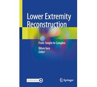Lower Extremity Reconstruction: From Simple to Complex
