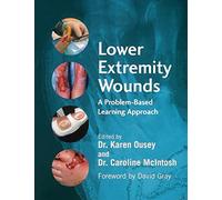 Lower Extremity Wounds: A Problem-Based Approach