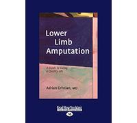 Lower Limb Amputation: A Guide to Living a Quality Life