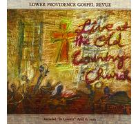 Lower Providence Gospel Revue - Live at the Old Country Church (1 CD)