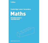 Lower Secondary Maths Progress Teacher’s Pack: Stage 7 (Collins Cambridge Lower Secondary Maths)