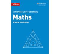 Lower Secondary Maths Workbook: Stage 8 (Collins Cambridge Lower Secondary Maths)