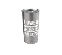 Lower Teacher's Salaries Stainless Steel Insulated Tumbler