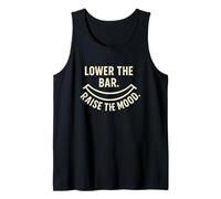 Lower The Bar Raise The Mood Anti Hustle Funny Quote Tank Top