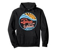 Lower the latitude better the attitude relax positive beach Pullover Hoodie