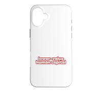 lower-value human capital Case for iPhone 16 Plus
