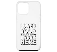 Lower Your Expectations I Work Here Office Humor Case for iPhone 12 Pro Max