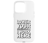 Lower Your Expectations I Work Here Office Humor Case for iPhone 15 Pro Max