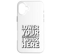 Lower Your Expectations I Work Here Office Humor Case for iPhone 16 Plus