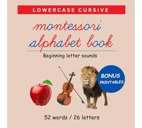 Lowercase Cursive Montessori Alphabet Book - Beginning letter sounds: Beginning sounds book | Phonics skills for beginner readers