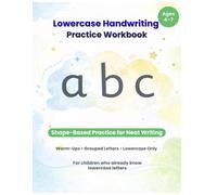 Lowercase Handwriting Practice Workbook for Kids: Shape-Based Lowercase Letter Tracing to Build Neat Handwriting Skills (Early Handwriting Practice Series)